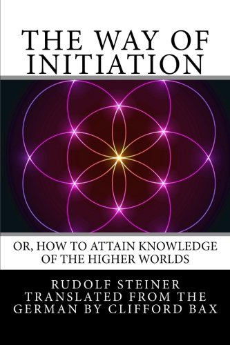 Book Cover The Way of Initiation: or, How to Attain Knowledge of the Higher Worlds