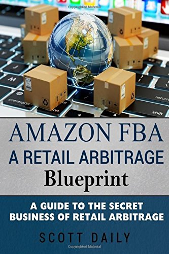 Book Cover Amazon FBA: A Retail Arbitrage Blueprint: A Guide to the Secret Business of Retail Arbitrage