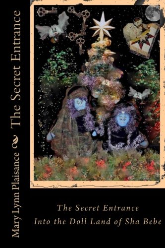 Book Cover The Secret Entrance Into The Doll Land of Sha Bebe (In the Land of Sha Bebe) (Volume 5)
