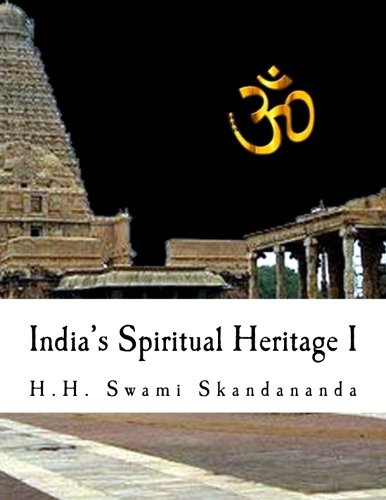 Book Cover India's Spiritual Heritage I: A simple guide to understand India and her religion (Volume 1)