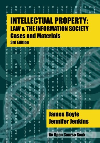 Book Cover Intellectual Property: Law & the Information Society - Cases & Materials: An Open Casebook: 3rd Edition 2016