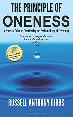 Book Cover The Principle of Oneness: A Practical Guide to Experiencing the Profound Unity of Everything (The Principles of Enlightenment)