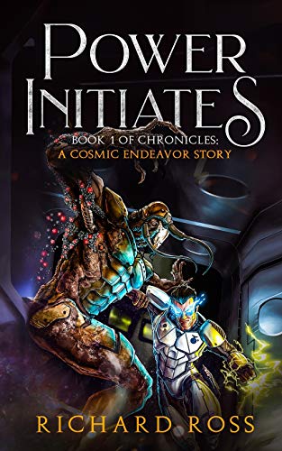 Book Cover Power Initiates: Book 1 of Chronicles: A Cosmic Endeavor Story