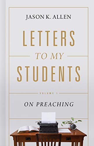 Book Cover Letters to My Students: Volume 1: On Preaching
