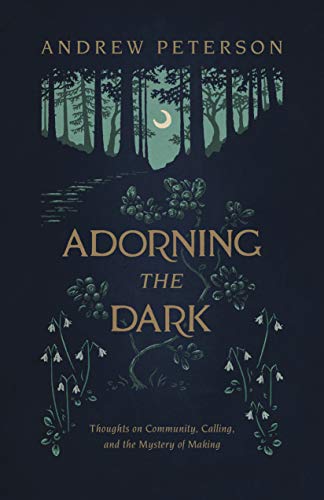 Book Cover Adorning the Dark: Thoughts on Community, Calling, and the Mystery of Making