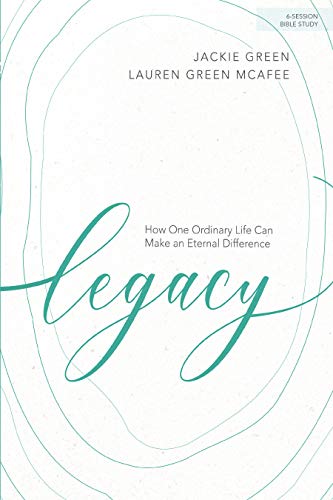 Book Cover Legacy - Bible Study Book: How One Ordinary Life Can Make an Eternal Difference