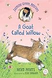 Jasmine Green Rescues: A Goat Called Willow