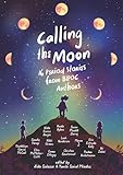 Calling the Moon: 16 Period Stories from BIPOC Authors