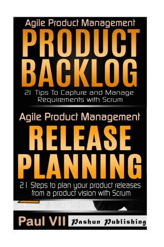 Book Cover Agile Product Management: Product Backlog 21 Tips , Release Planning 21 Steps (scrum, scrum master, agile development, agile software development)