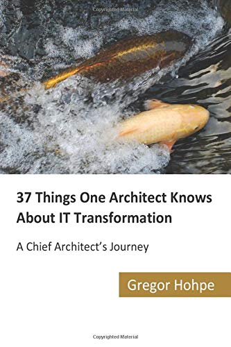 Book Cover 37 Things One Architect Knows About IT Transformation: A Chief Architect's Journey