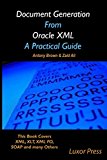 Document Generation From Oracle XML A Practical Guide: Black and White Copy