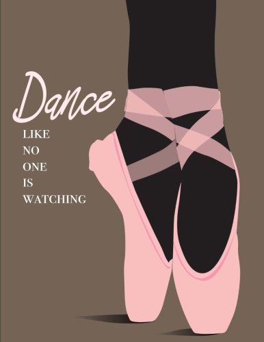 Book Cover Dance Like No One Is Watching: Ballet Notebook (Composition Book Journal) (8.5 x 11 Large), Dance Gifts