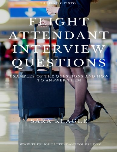 Book Cover Flight Attendant Interview Questions: Examples of the questions and how to answer them