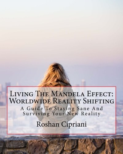 Book Cover Living The Mandela Effect: Worldwide Reality Shifting: A Guide To Staying Sane And Surviving Your New Reality