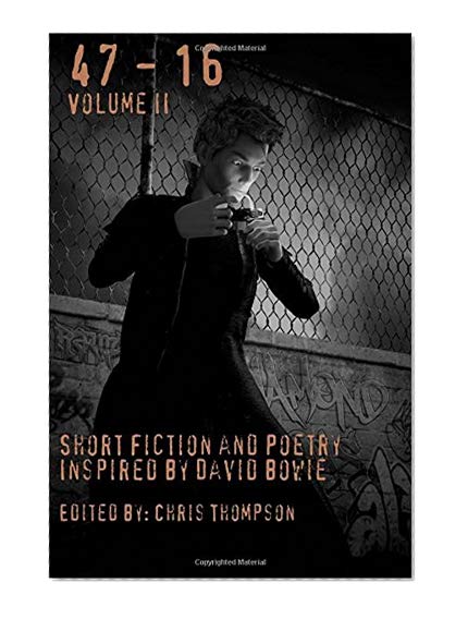 Book Cover 47 - 16: Short Fiction and Poetry Inspired by David Bowie (Volume 2)