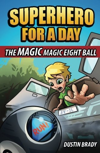 Book Cover Superhero for a Day: The Magic Magic Eight Ball (Volume 1)