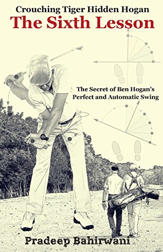 Book Cover Crouching Tiger Hidden Hogan: The Sixth Lesson: The Secret of Ben Hogan's Perfect and Automatic Golf Swing