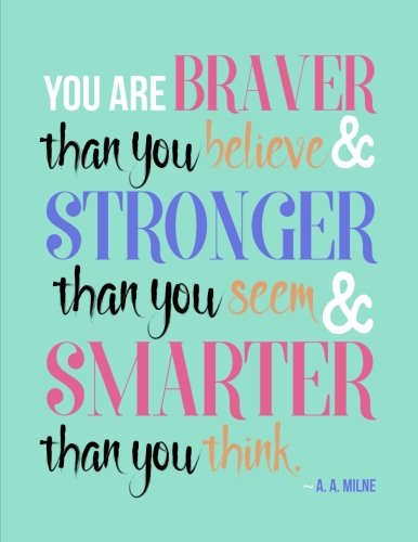 Book Cover You Are Braver Than You Believe and Stronger Than You Seem and Smarter Than You Think - A. A. Milne: Notebook (Composition Book Journal) (8.5 x 11 Large)