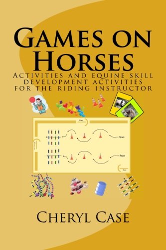 Book Cover Games on Horses: Equine skill development activities for the riding instructor