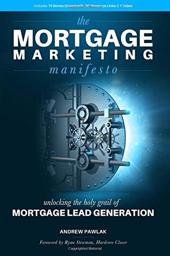 Book Cover The Mortgage Marketing Manifesto: Unlocking the Holy Grail of Mortgage Lead Generation