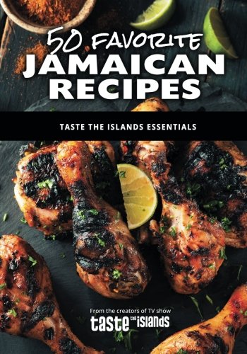 Book Cover 50 Favorite Jamaican Recipes: Taste the Islands Essentials