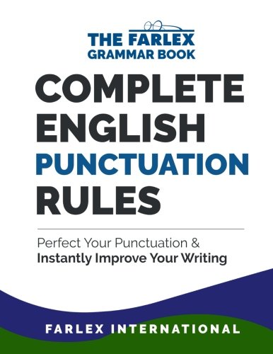 Book Cover Complete English Punctuation Rules: Perfect Your Punctuation and Instantly Improve Your Writing (The Farlex Grammar Book) (Volume 2)
