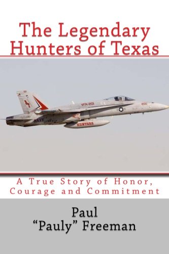 Book Cover The Legendary Hunters of Texas: A True Story of Honor, Courage and Commitment
