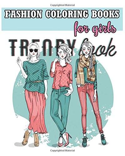 Book Cover Fashion Coloring Books For Girls: Cool Fashion and Fresh Styles! (+100 Pages)
