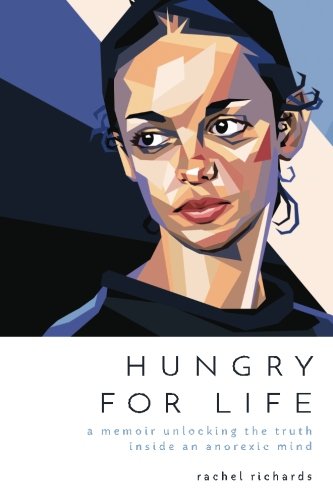 Book Cover Hungry for Life: A Memoir Unlocking the Truth Inside an Anorexic Mind