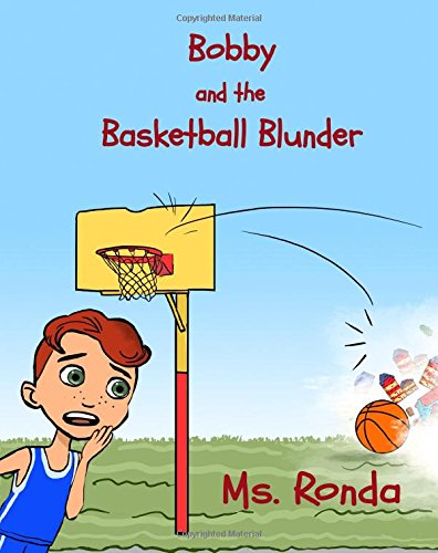 Book Cover Bobby and the Basketball Blunder (Ms. Ronda's Learning Series . . . featuring the alphabet and more) (Volume 2)