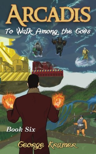 Book Cover Arcadis: To Walk Among the Gods: Book Six (Volume 6)
