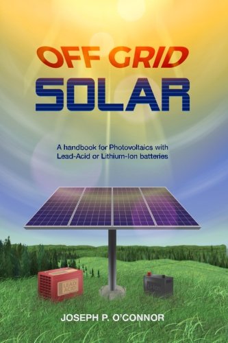 Book Cover Off Grid Solar: A handbook for Photovoltaics  with Lead-Acid or Lithium-Ion batteries