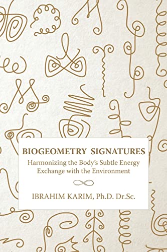Book Cover BioGeometry Signatures: Harmonizing the Body's Subtle Energy Exchange with the Environment