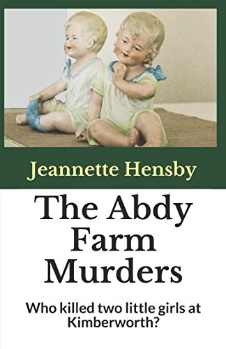 Book Cover The Abdy Farm Murders: Who killed two little girls at Kimberworth?