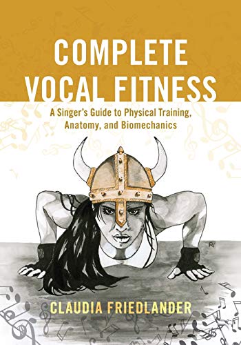 Book Cover Complete Vocal Fitness: A Singer’s Guide to Physical Training, Anatomy, and Biomechanics