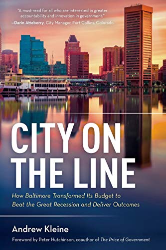Book Cover City on the Line: How Baltimore Transformed Its Budget to Beat the Great Recession and Deliver Outcomes
