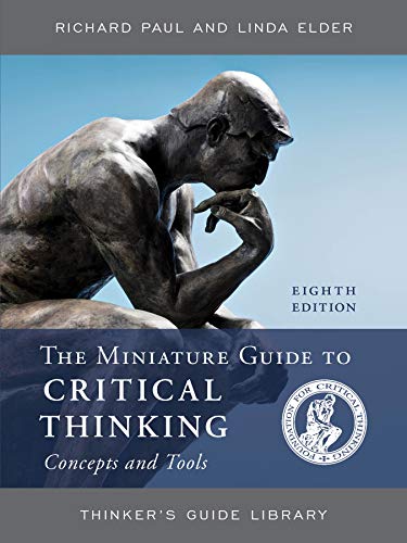 Book Cover The Miniature Guide to Critical Thinking Concepts and Tools (Thinker's Guide Library)