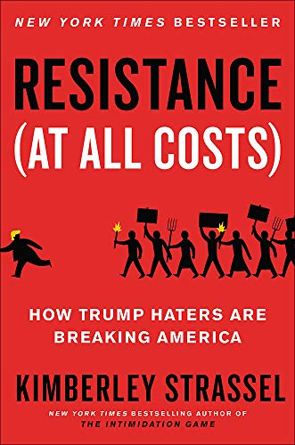 Book Cover Resistance (At All Costs): How Trump Haters Are Breaking America
