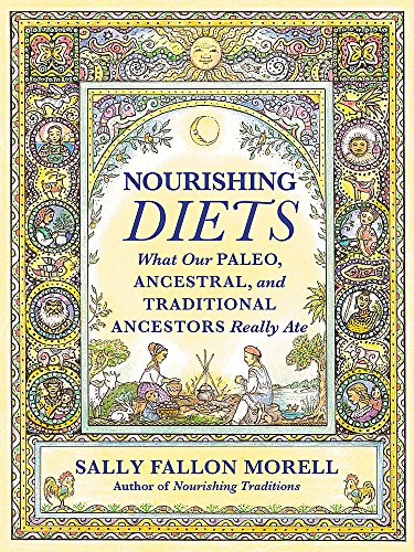 Book Cover Nourishing Diets: How Paleo, Ancestral and Traditional Peoples Really Ate