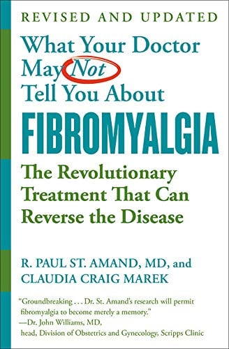 Book Cover What Your Doctor May Not Tell You About Fibromyalgia (Fourth Edition): The Revolutionary Treatment That Can Reverse the Disease
