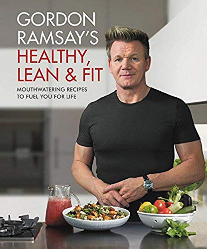 Book Cover Gordon Ramsay's Healthy, Lean & Fit: Mouthwatering Recipes to Fuel You for Life