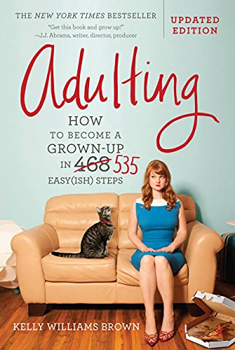 Book Cover Adulting: How to Become a Grown-up in 535 Easy(ish) Steps