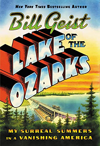 Book Cover Lake of the Ozarks: My Surreal Summers in a Vanishing America