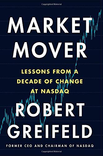 Book Cover Market Mover: Lessons from a Decade of Change at Nasdaq