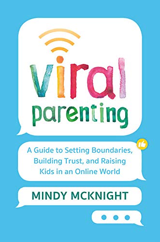 Book Cover Viral Parenting: A Guide to Setting Boundaries, Building Trust, and Raising Responsible Kids in an Online World