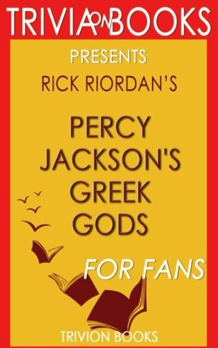 Book Cover Trivia: Percy Jackson's Greek Gods by Rick Riordan (Trivia-On-Books)