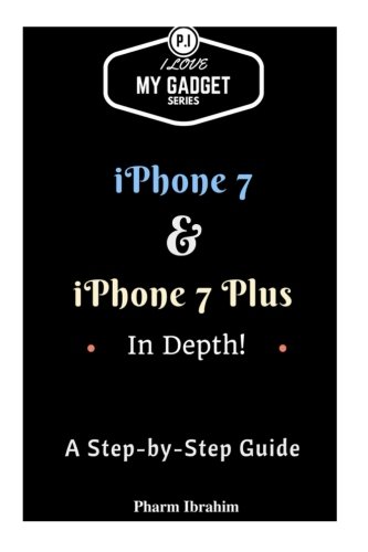 Book Cover iPhone 7 & iPhone 7 Plus In Depth!: A Step-By-Step Guide
