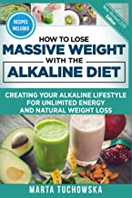 Book Cover How to Lose Massive Weight with the Alkaline Diet: Creating Your Alkaline Lifestyle for Unlimited Energy and Natural Weight Loss