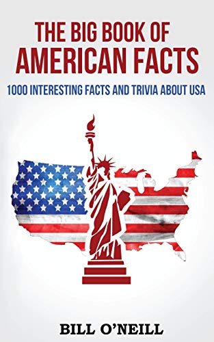 Book Cover The Big Book of American Facts: 1000 Interesting Facts And Trivia About USA (Trivia USA)