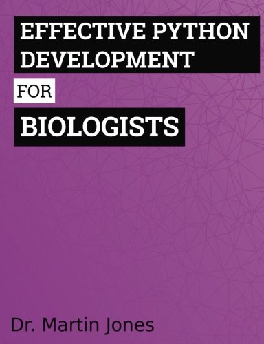 Book Cover Effective Python Development for Biologists: Tools and techniques for building biological programs